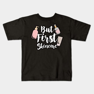 But First Skincare Kids T-Shirt